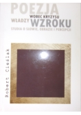 Poezja wobec kryzysu władzy wzroku Dedykacja Cieślaka