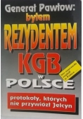Byłem Rezydentem KGB w Polsce