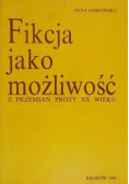 Fikcja jako możliwość Z przemian prozy XX wieku