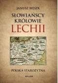 Słowiańscy królowie Lechii Polska starożytna