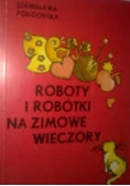 Roboty i robótki na zimowe wieczory