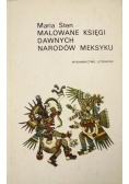 Sten Maria - Malowane księgi dawnych narodów Meksyku