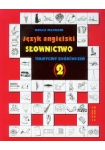 Język angielski  Słownictwo  Tematyczny zbiór ćwiczeń 2