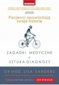 Zagadki medyczne i sztuka diagnozy  pacjenci opowiadają swoje historie