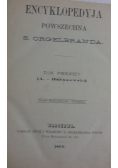 Encyklopedyja powszechna,t.I, 1877r.