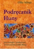 Podręcznik Huny. Psychologia i praktyczne zastosowanie nauki Huny