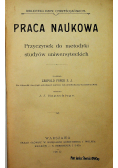 Praca naukowa przyczynek do metodyki studyów uniwersyteckich 1910 r