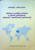 Zmiany w polskiej edukacji w okresie globalizacji integracji i transformacji systemowej