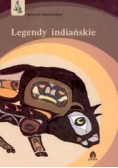 Opowieści starych kultur. Legendy indiańskie
