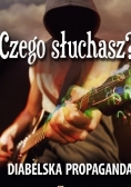 Czego słuchasz Diabelska Propaganda