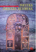 Poetyka polityka retoryka