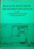 Katalog rysunków architektonicznych z akt CWW