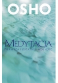 Medytacja. Pierwsza i ostatnia wolność