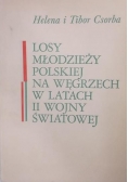 Losy młodzieży polskiej na Węgrzech w latach II wojny światowej
