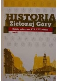 Historia Zielonej Góry. Dzieje miasta w XIX i XX wieku. Tom II