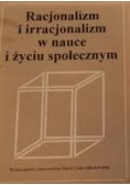 Racjonalizm i irracjonalizm w nauce i życiu  społecznym