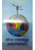 Miej odwagę zwyciężać