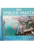 Wielkie miasta wczoraj i dziś