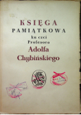 Księga Pamiątkowa ku czci Profesora Adolfa Chybińskiego 1950 r
