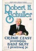 Ciężkie czasy przemijają, bądź silny i przetrwaj je