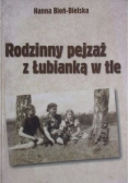 Rodzinny pejzaż z Łubianką w tle