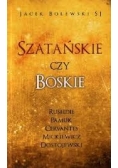 Szatańskie czy boskie