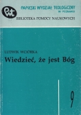 Wiedzieć że jest Bóg