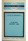 Ulster burzy się