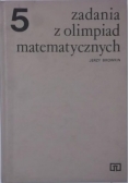 Zadania z olimpiad matematycznych, tom 5