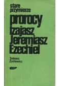 Prorocy Izajasz Jeremiasz Ezechiel