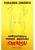Poradnik zdrowia uzdrawiający masaż japoński Shiatsu