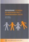 Dopasowanie człowieka do środowiska pracy - uwarunkowania i skutki
