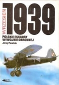 Wrzesień 1939. Polskie eskadry w wojnie obronnej