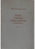 Studia z dziejów miast polskich w XIII-XIV w.