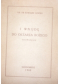 I wnijdę do Ołtarza Bożego