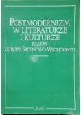 Postmodernizm w literaturze i kulturze krajów Europy  środkowo-wschodzniej