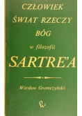 Człowiek Świat rzeczy Bóg w filozofii Sartre'a
