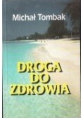 Droga do zdrowia / Jak żyć długo i zdrowo