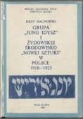 Grupa "Jung Idysz" i żydowskie środowisko "nowej sztuki" w Polsce 1918-1923