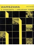 Warszawa o zniszczeniu  i odbudowie miasta