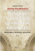 Pedagogie katolickich zgromadzeń zakonnych. Tom 1