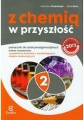 Z chemią w przyszłość Podręcznik Zakres rozszerzony uzupełniony treściami z wcześniejszych etapów edukacyjnych Część 2