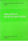Mały słownik terminów teorii tekstu
