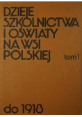Dzieje szkolnictwa i oświaty na wsi polskiej tom I