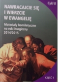Nawracajcie się i wierzcie w ewangelię. Cykl B część 1
