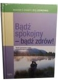 Bądź spokojny- bądź zdrów