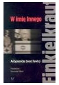 W imię Innego: antysemicka twarz lewicy