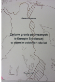 Zmiany granic politycznych w Europie Środkowej w okresie ostatnich stu lat
