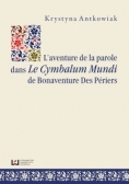L aventure de la parole dans Le Cymbalum Mundi de Bonaventure Des Periers