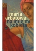 Na imię mi kobieta